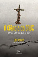 Livro A Ciência da Cruz - Estudo sobre São João da Cruz - Edith Stein